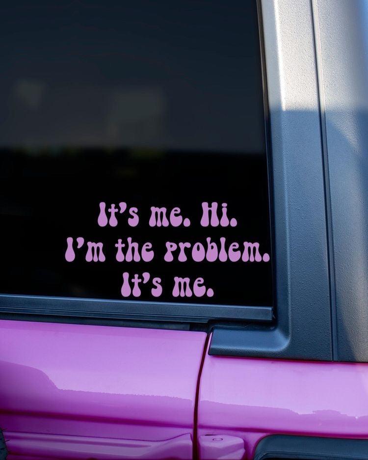 It's me. Hi, I'm the problem it's me Mirror Decal Sticker - Ingrained Prints